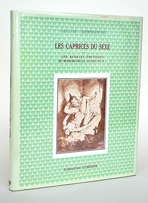 Image du vendeur pour Les caprices du sexe ou les audaces rotiques de Mademoiselle Louise de B. mis en vente par Librairie Raimbeau