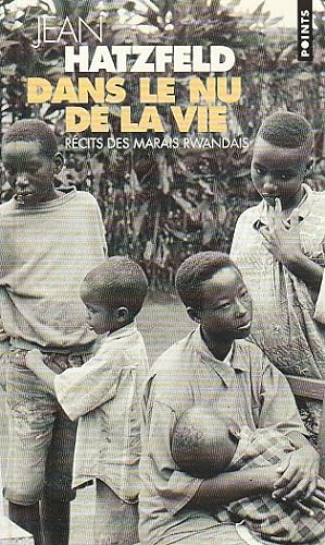Bild des Verkufers fr Dans le nu de la vie: Rcits des marais rwandais, zum Verkauf von L'Odeur du Book
