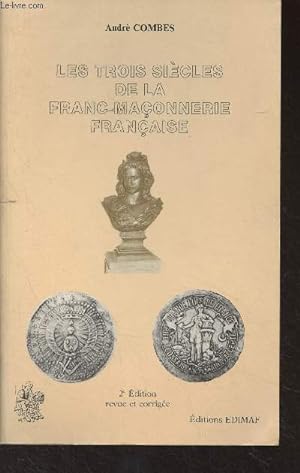 Bild des Verkufers fr Les trois sicles de la franc-maonnerie franaise (2e dition) zum Verkauf von Le-Livre