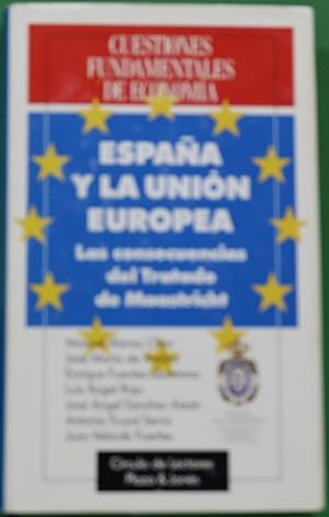 Bild des Verkufers fr Espaa y la Unin Europea las consecuencias del tratado de Maastricht zum Verkauf von Librera Alonso Quijano
