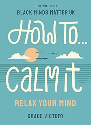 Seller image for How To Calm It: Relax Your Mind (Merky How To, 4) for sale by WeBuyBooks