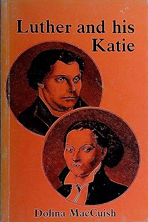 Seller image for Luther & His Katie for sale by Pendleburys - the bookshop in the hills