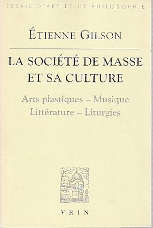 Image du vendeur pour La socit de masse et sa culture: Arts plastiques, Musique, Littrature, Liturgies, mis en vente par L'Odeur du Book