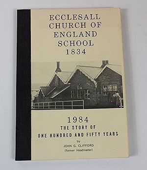 Ecclesall Church of England School 1834 1984 The Story of One Hundred and Fifty Yeras