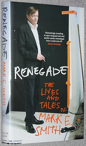 Imagen del vendedor de Renegade : The Lives and Tales of Mark E. Smith a la venta por Springhead Books