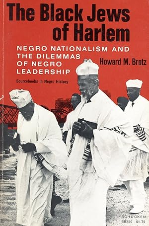 The Black Jews of Harlem: Negro Nationalism and the Dilemmas of Negro Leadership