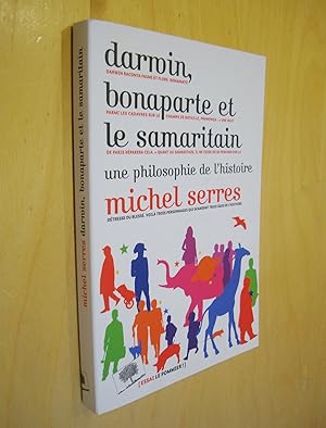Darwin, Bonaparte et le Samaritain Une philosophie de l'histoire