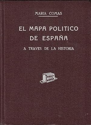 Imagen del vendedor de EL MAPA POLTICO DE ESPAA A TRAVS DE LA HISTORIA. a la venta por Librera Torren de Rueda