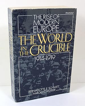 Seller image for The World in the Crucible: The Rise of Modern Europe 1914-1919 for sale by Peak Dragon Bookshop 39 Dale Rd Matlock