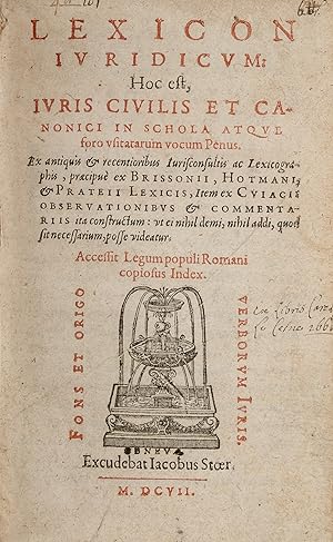 Lexicon Iuridicum: Hoc Est, Iuris Civilis et Canonici, Geneva, 1607