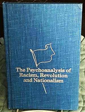 The Psychoanalysis of Racism, Revolution and Nationalism