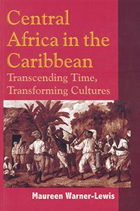 Immagine del venditore per Central Africa in the Caribbean : Transcending Time, Transforming Cultures venduto da GreatBookPrices