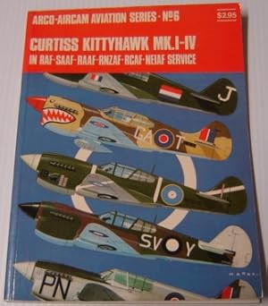 Seller image for Curtiss Kittyhawk MK.I-IV in RAF-SAAF-RAAF-RNZAF-RCAF-NEIAF Service (Arco-Aircam Aviation Series, No. 6) for sale by Books of Paradise