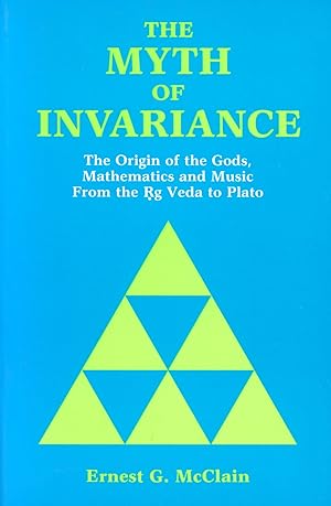 Seller image for The Myth of Invariance: The Origin of the Gods, Mathematics and Music From the Rg Veda to Plato for sale by Bagatelle Books, IOBA