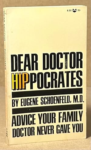 Seller image for Dear Doctor Hippocrates _ Advice Your Family Doctor Never Gave You for sale by San Francisco Book Company