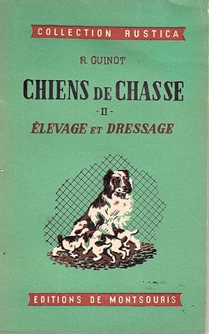 Chiens de chasse -II- Elevage et dressage