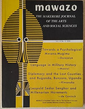 Imagen del vendedor de mawazo 1974 Vol.4 No 2 / O A Durojaiye "Towards a Psychological Mwana-Mugimu" / Ali A Mazrui "Language in Military History: Command and Communication in East Africa" / Edmund Keller "Urbanisation and the Emergence of the Politics of Independence: Belgian Congo (Zaire)" / Peter Anyang-Nyong "Political Development and Political Integration" / J de Convince "The Literary and Political Works of Leopold Senghor" / Dent Ocaya Lakidi "Modernisation of Education in Uganda" / Semakula Kiwanuka "The Diplomacy of the Lost Counties and it's Impact on Foreign Relations of Buganda, Bunyoro and the rest of Uganda 1900 - 1964" / A B Mujaju "The Religio-Regional Factor in Uganda Politics" a la venta por Shore Books