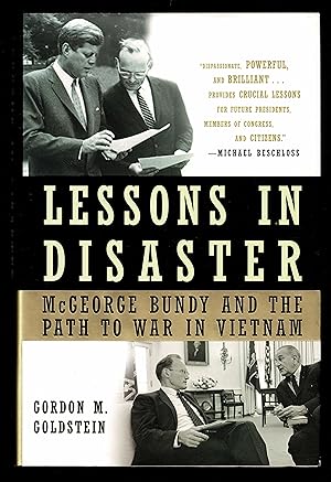 Lessons in Disaster: McGeorge Bundy and the Path to War in Vietnam
