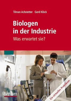 Bild des Verkufers fr Biologen in der Industrie: Was erwartet sie? : Ein virtuelles Praktikum zum Verkauf von AHA-BUCH GmbH