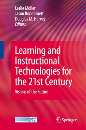 Bild des Verkufers fr Learning and Instructional Technologies for the 21st Century : Visions of the Future zum Verkauf von AHA-BUCH GmbH