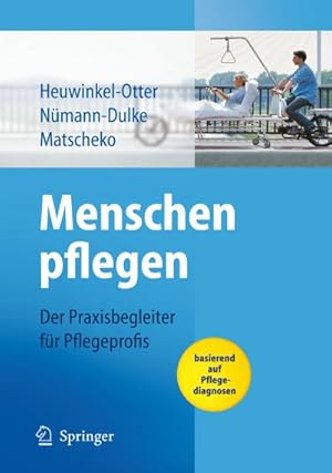 Seller image for Menschen pflegen - Der Praxisbegleiter fr Pflegeprofis for sale by BuchWeltWeit Ludwig Meier e.K.