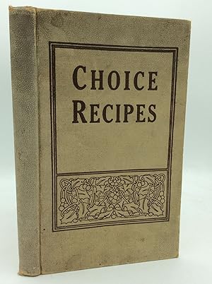 CHOICE RECIPES Compiled by the Members of St. Katherine's Guild of Grace Church, Oak Park, Illinois