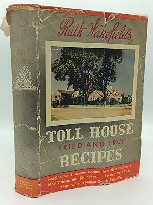 Seller image for RUTH WAKEFIELD'S TOLL HOUSE: Tried and True Recipes for sale by Kubik Fine Books Ltd., ABAA