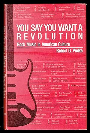 Seller image for You Say You Want a Revolution: Rock Music in American Culture for sale by Bookworks