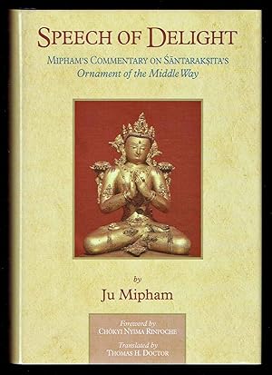 Speech of Delight: Mipham's Commentary of Santaraksita's Ornament of the Middle Way