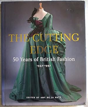 Imagen del vendedor de The Cutting Edge: 50 Years of British Fashion, 1947-97 a la venta por WeBuyBooks