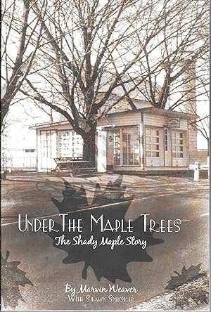 Under The Maple Trees: The Shady Maple Story