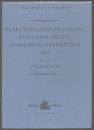 Bild des Verkufers fr Searching for Franklin: The Land Arctic Searching Expedition; James Anderson's and James Stewart's Expedition via the Back River 1855 zum Verkauf von Evening Star Books, ABAA/ILAB