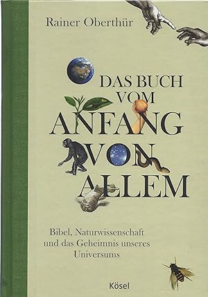 Das Buch vom Anfang von allem: Bibel, Naturwissenschaft und das Geheimnis unseres Universums