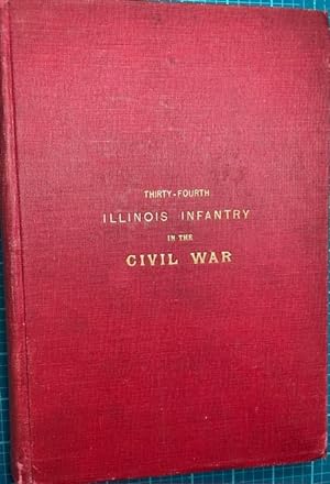 HISTORY OF THE THIRTY-FOURTH REGIMENT ILLINOIS INFANTRY, September 7, 1861  July 12, 1865. (34th...