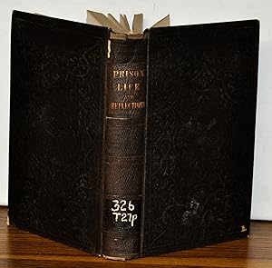 Seller image for Prison Life and Reflections; or, a Narrative of the Arrest, Trial, Conviction, Imprisonment, Treatment, Observations, Reflecions, and Deliverance of Work, Burr, and Thompson,a Who Suffered an Unjust and Cruel Imprisonment in Missouri Penitentiary for Attempting to Aid Some Slaves to Liberty. Three Parts in One Volume for sale by Cat's Cradle Books