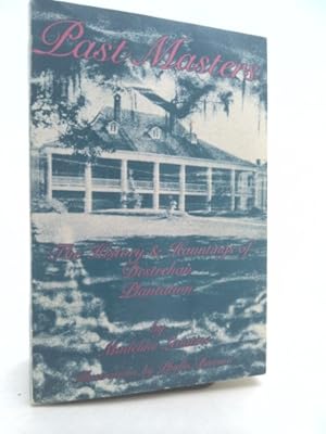 Imagen del vendedor de Past Masters: The History and Hauntings of Destrehan Plantation a la venta por ThriftBooksVintage