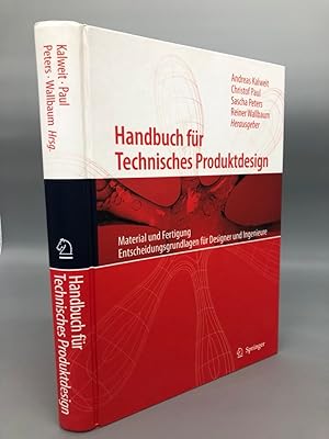 Bild des Verkufers fr Handbuch Fur Technisches Produktdesign: Material Und Fertigungentscheidungsgrundlagen Fur Designer Und Ingenieure. zum Verkauf von Antiquariat an der Linie 3