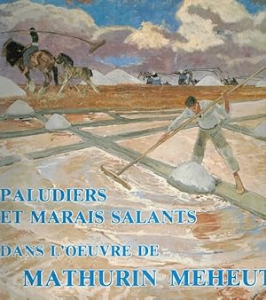 Paludiers et Marais Salants dans L'Oeuvre de Mathurin Meheut