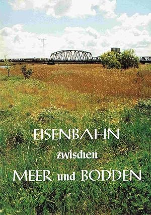 Bild des Verkufers fr Eisenbahn zwischen Meer und Bodden. Ein Beitrag zur Geschichte der Darbahn Barth - Prerow. zum Verkauf von Antiquariat Bernhardt