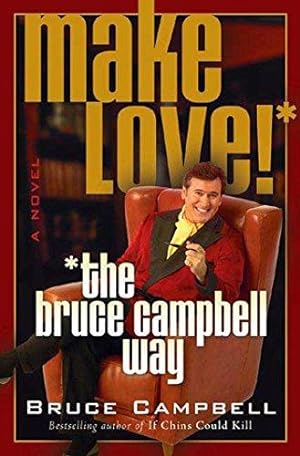 Bild des Verkufers fr Make Love The Bruce Campbell Way zum Verkauf von WeBuyBooks