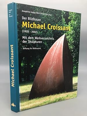 Bild des Verkufers fr Der Bildhauer Michael Croissant (1928-2002)., Mit dem Werkverzeichnis der Skulpturen. zum Verkauf von Antiquariat an der Linie 3