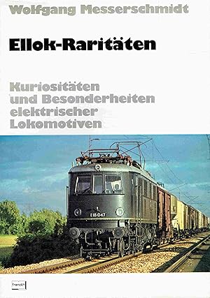 Image du vendeur pour Ellok - Raritten. Kuriositten und Besonderheiten elektrischer Lokomotiven. mis en vente par Antiquariat Bernhardt