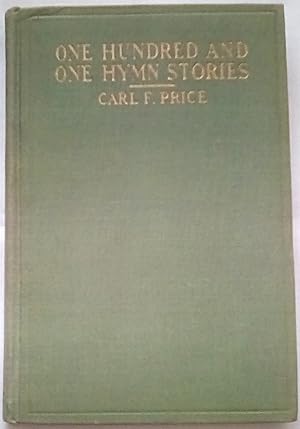 Imagen del vendedor de One Hundred and One Hymn Stories a la venta por P Peterson Bookseller