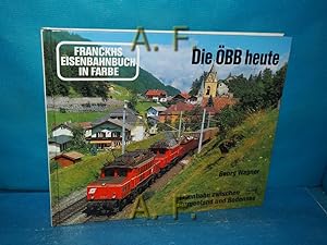 Bild des Verkufers fr Die BB heute : Eisenbahn zwischen Burgenland u. Bodensee. Franckhs Eisenbahnbuch in Farbe zum Verkauf von Antiquarische Fundgrube e.U.