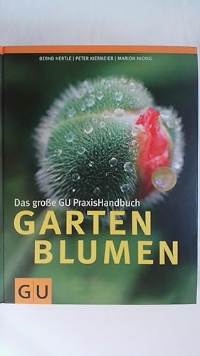 Bild des Verkufers fr GARTENBLUMEN, DAS GROSSE GU PRAXISHANDBUCH (GU GARTEN EXTRA). zum Verkauf von Buchmerlin