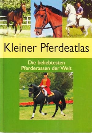 Seller image for Kleiner Pferdeatlas : Die beliebtesten Pferderassen der Welt. for sale by TF-Versandhandel - Preise inkl. MwSt.