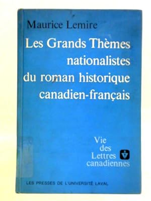 Bild des Verkufers fr Les Grands Themes Nationalistes du Roman Historique Canadien-Français zum Verkauf von World of Rare Books