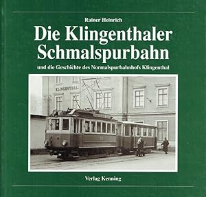 Image du vendeur pour Die Klingenthaler Schmalspurbahn: Und die Geschichte des Normalspurbahnhofs Klingenthal. mis en vente par Antiquariat Bernhardt