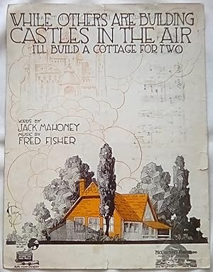 Immagine del venditore per While Others are Building Castles in the Air (I'll Build a Cottage for Two) venduto da P Peterson Bookseller