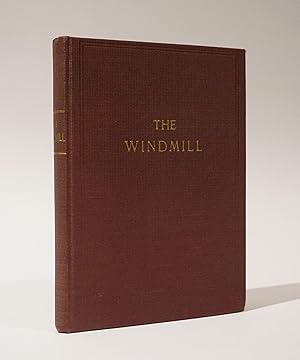 The Windmill and Its Times: A Series of Articles Dealing With the Early Days of the Windmill